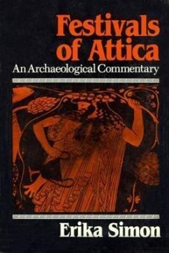 Festivals of Attica: An Archaeological Commentary - Simon, Erika