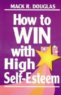 How to Win with High Self-Esteem - Douglas, Mack