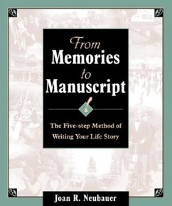 From Memories to Manuscript: The Five Step Method of Writing Your Life Story - Neubauer, Joan R.