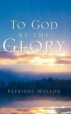 To God Be The Glory - Mollon, Elfriede