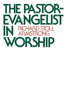 The Pastor-Evangelist in Worship - Armstrong, Richard Stoll