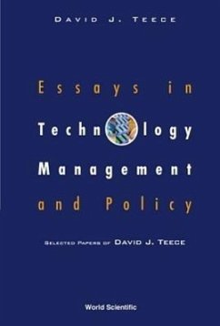 Essays in Technology Management and Policy: Selected Papers of David J Teece