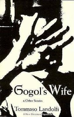 Gogol's Wife: & Other Stories - Landolfi, Tommaso