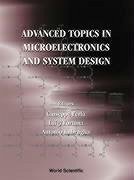 Advanced Topics in Microelectronics and System Design