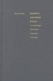 Dublin's American Policy: Irish-America Diplomatic Relations, 1945-1952