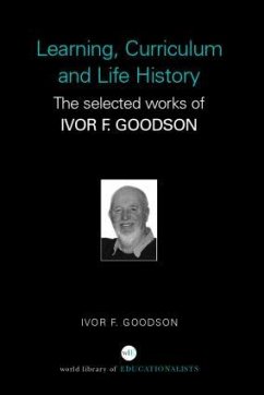 Learning, Curriculum and Life Politics - Goodson, Ivor F
