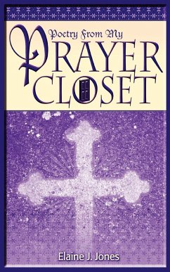 Poetry from My Prayer Closet - Jones, Elaine J.