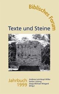 Texte und Steine Biblisches Forum Jahrbuch 1999