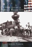 A Short History of Florida Railroads