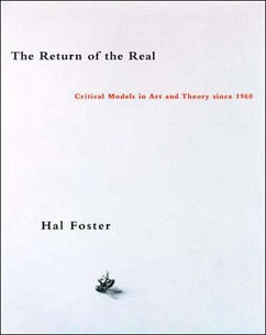The Return of the Real - Foster, Hal (Princeton University)