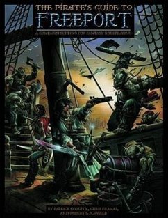 The Pirate's Guide to Freeport: A City Setting for Fantasy Roleplaying - Pramas, Chris; Schwalb, Robert J.; O'Duffy, Patrick