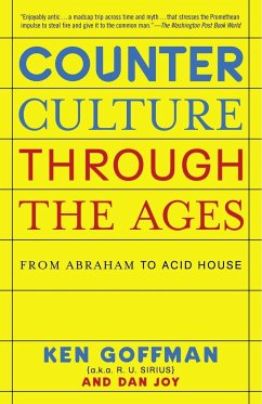 Counterculture Through the Ages - Goffman, Ken; Joy, Dan