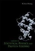 Lectures on Statistical Physics and Protein Folding - Huang, Kerson