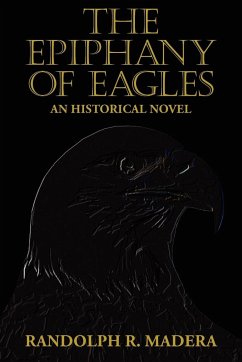 The Epiphany of Eagles - Madera, Randolph R.
