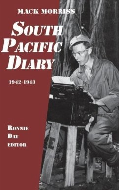 South Pacific Diary, 1942-1943 - Morriss, Mack