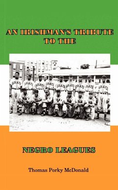An Irishman's Tribute to the Negro Leagues - McDonald, Thomas Porky