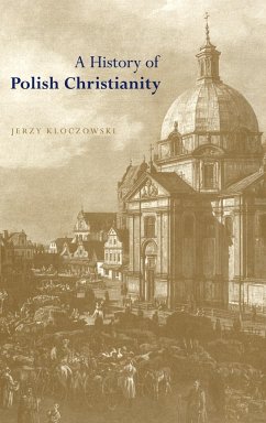 A History of Polish Christianity - Kloczowski, Jerzy