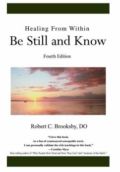 Healing From Within Be Still and Know - Brooksby Do, Robert C.