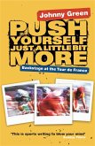 Push Yourself Just a Little Bit More: Backstage at the Tour de France