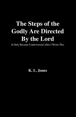 The Steps of the Godly Are Directed by the Lord - Jones, K. L.