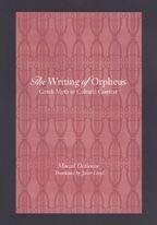 The Writing of Orpheus: Greek Myth in Cultural Context - Detienne, Marcel