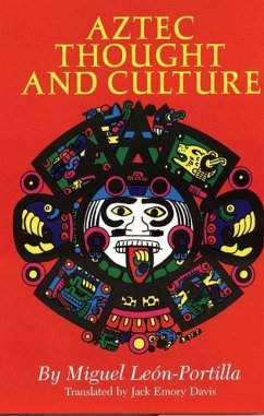 Aztec Thought and Culture: A Study of the Ancient Nahuatl Mindvolume 67 - León-Portilla, Miguel