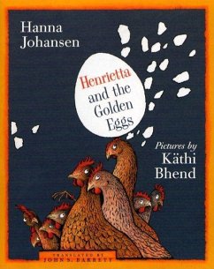 Henrietta and the Golden Eggs - Johansen, Hanna
