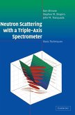 Neutron Scattering with a Triple-Axis Spectrometer