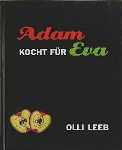 Eva kocht für Adam. Natürlich vollwertig. Adam kocht für Eva - Leeb, Olli