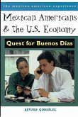 Mexican Americans and the U.S. Economy: Quest for Buenos Días
