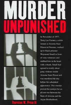 Murder Unpunished: How the Aryan Brotherhood Murdered Waymond Small and Got Away with It - Price, Thornton W.