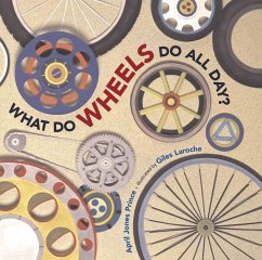 What Do Wheels Do All Day? - Prince, April Jones