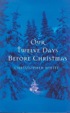 Our Twelve Days Before Christmas - White, Christopher