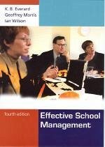 Effective School Management - Everard, K B; Morris, Geoff; Wilson, Ian