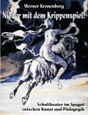 Nieder mit dem Krippenspiel! Nieder mit dem Krippenspiel!
