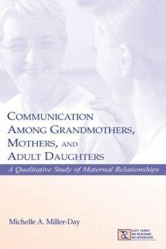 Communication Among Grandmothers, Mothers, and Adult Daughters - Miller-Day, Michelle A; Miller-Day