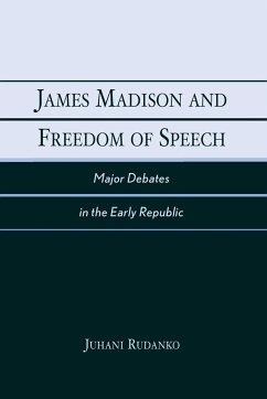 James Madison and Freedom of Speech - Rudanko, Juhani