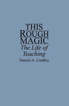 This Rough Magic - Lindley, Daniel A.