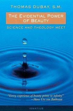 The Evidential Power of Beauty: Science and Theology Meet - Dubay, Thomas