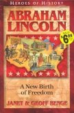 Abraham Lincoln: A New Birth of Freedom