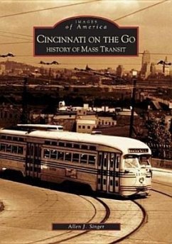Cincinnati on the Go: History of Mass Transit - Singer, Allen J.