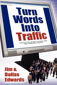Turn Your Words Into Traffic - Edwards, Jim; Edwards, Dallas