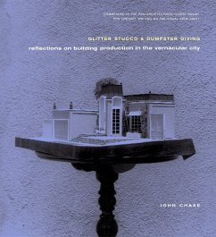 Glitter Stucco & Dumpster Diving: Reflections on Building Production in the Vernacular City - Chase, John
