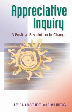 Appreciative Inquiry: A Positive Revolution in Change - Cooperrider, David L.; Whitney, Diana K.