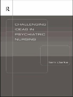 Challenging Ideas in Psychiatric Nursing - Clarke, Liam