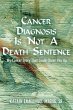 CANCER DIAGNOSIS IS NOT A DEATH SENTENCE - Bild 1