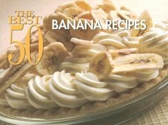 The Best 50 Banana Recipes - Woods, David