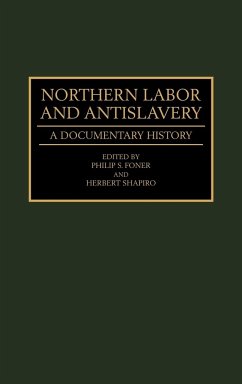 Northern Labor and Antislavery - Foner, Philip Sheldon