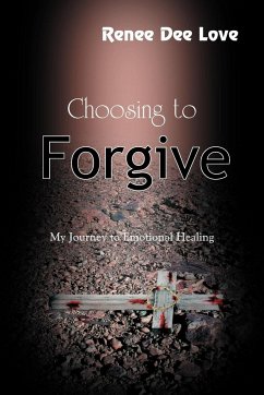 Choosing to Forgive - Love, Renee Dee