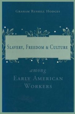 Slavery and Freedom Among Early American Workers - Hodges, Graham Russell